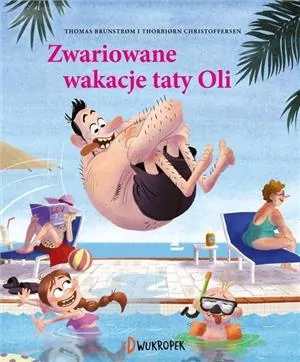 Zwariowane wakacje taty Oli. Tata Oli. Tom 2 - tantis.pl