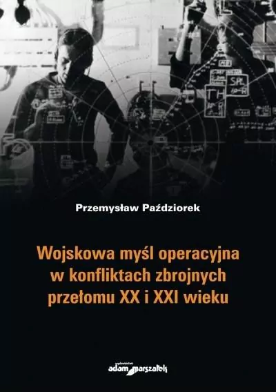 Wojskowa myśl operacyjna w konfliktach zbrojnych.. - tantis.pl