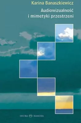 Audiowizualność i mimetyki przestrzeni