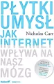 Płytki umysł. Jak internet wpływa na nasz mózg - tantis.pl