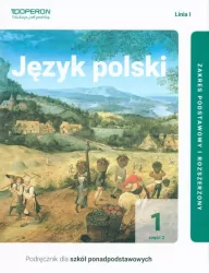 Język polski. Liceum Klasa 1 Podręcznik cz.2. Zakres Podstawowy i Rozszerzony