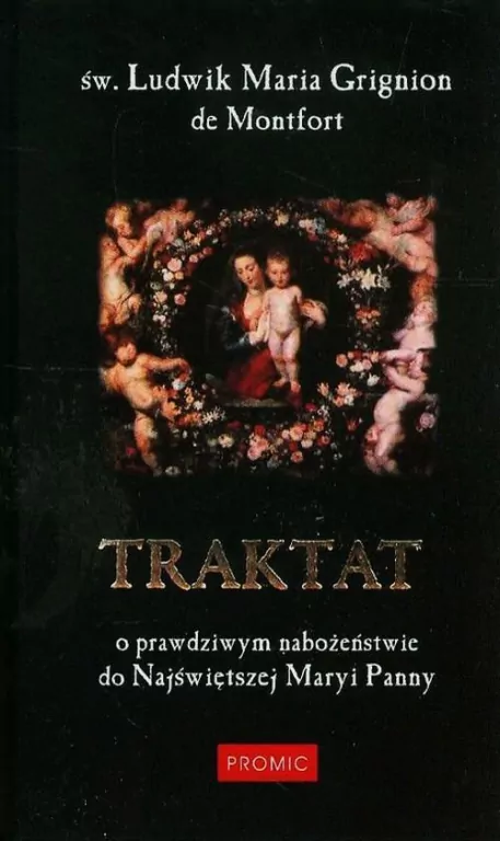 Traktat o prawdziwym nabożeństwie do Najświętszej Maryi Panny - tantis.pl