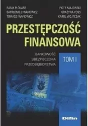Przestępczość finansowa. Tom 1