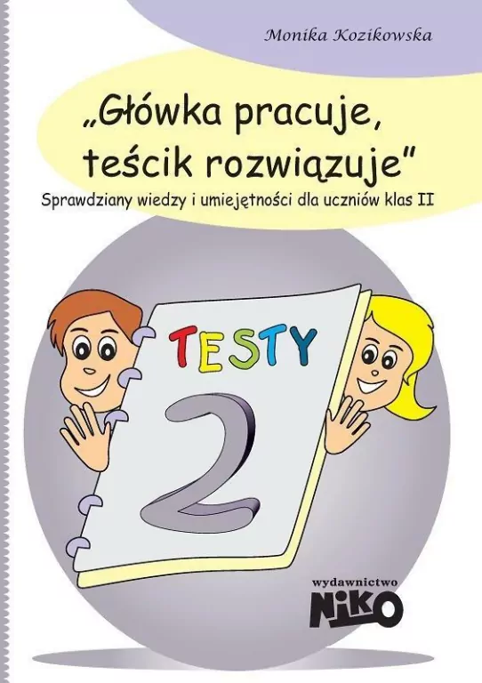 Główka pracuje, teścik rozwiązuje klasa 2.  Sprawdziany wiedzy i umiejętności dla uczniów - tantis.pl