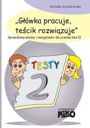 Główka pracuje, teścik rozwiązuje klasa 2.  Sprawdziany wiedzy i umiejętności dla uczniów
