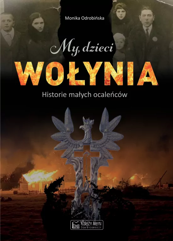 My, dzieci Wołynia. Historie małych ocaleńców - tantis.pl