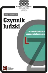 Czynnik ludzki. O cywilizowaniu uprzedmiotowienia. E-book