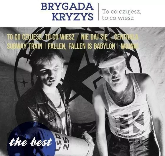 Brygada Kryzys. To co czujesz, to co wiesz. The Best - tantis.pl