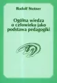 Ogólna wiedza o człowieku jako podstawa pedagogiki - tantis.pl