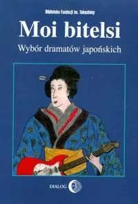 Moi bitelsi Wybór dramatów japońskich - tantis.pl
