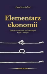 Elementarz ekonomii. Zwięzłe omówienie podstawowych reguł i doktryn