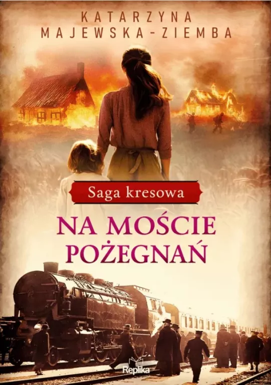 Na moście pożegnań. Saga kresowa. Tom 2 - tantis.pl