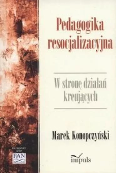 Pedagogika resocjalizacyjna. W stronę działań kreujących - tantis.pl