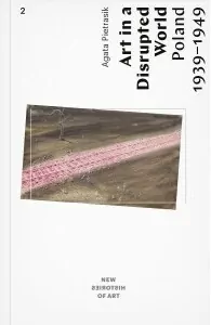 Art in a Disrupted World: Poland 1939-1949 - tantis.pl