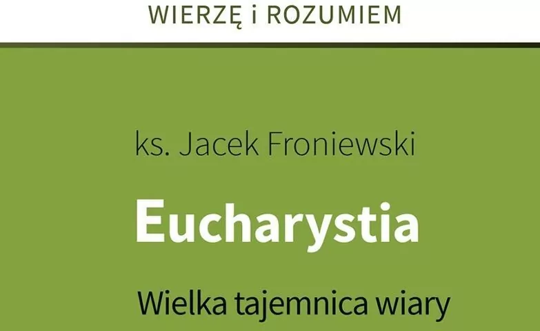 Eucharystia. Wielka tajemnica wiary - tantis.pl
