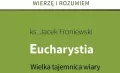 Eucharystia. Wielka tajemnica wiary - tantis.pl