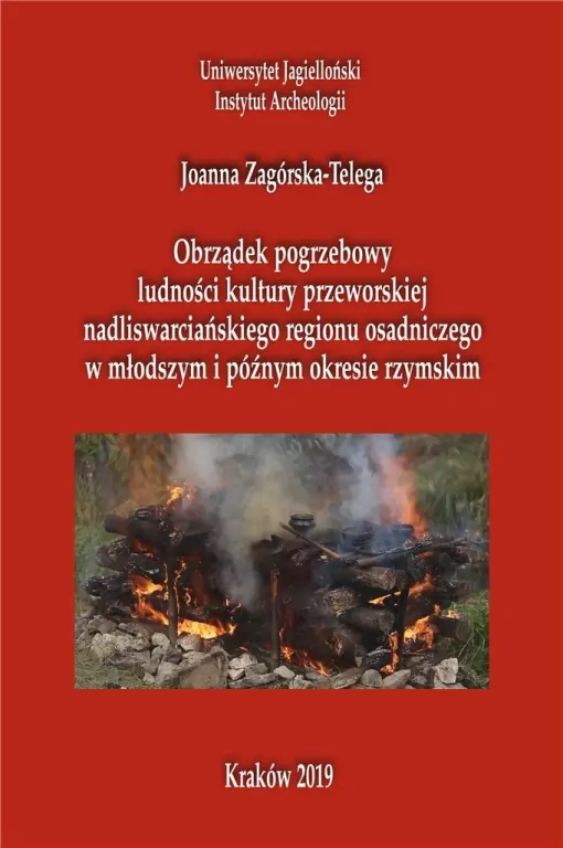 Obrządek pogrzebowy ludności kultury przeworskiej  nadliswarcińskiego regionu osadniczego - tantis.pl