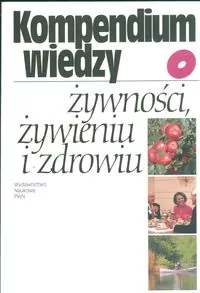 Kompendium wiedzy o żywności, żywieniu i zdrowiu - tantis.pl