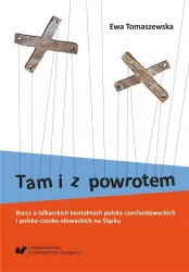 Tam i z powrotem. Rzecz o lalkarskich kontaktach polsko-czechosłowackich i polsko-czesko-słowackich na Śląsku