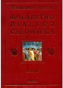 Malarstwo Białego Człowieka. Tom 1 - tantis.pl