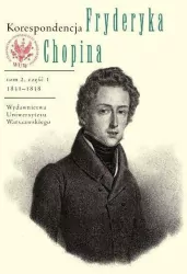 Korespondencja Fryderyka Chopina. 1831-1839. Tom 2. Część 1-2
