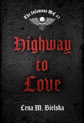 Highway to Love. The Infamous MC. Tom 2