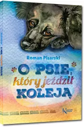 O psie, który jeździł koleją. Kolorowa klasyka