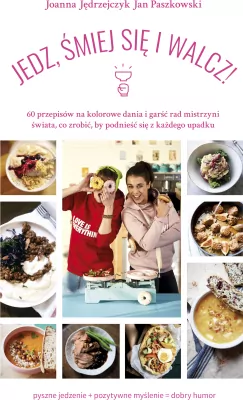 Jedz, śmiej się i walcz!