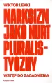 Marksizm jako nurt pluralistyczny. Wstęp do zagadnienia - tantis.pl