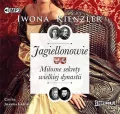Jagiellonowie. Miłosne sekrety wielkiej dynastii. Audiobook - tantis.pl